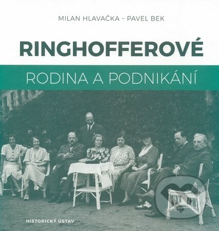 Kniha: Ringhofferové (Milan Hlavačka a Pavel Bek). Historický ústav AV ČR, 2020 Kniha: Ringhofferové (Milan Hlavačka a Pavel Bek). Historický ústav AV ČR, 2020