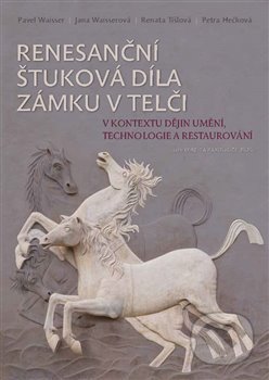 Kniha: Renesanční štuková díla zámku v Telči (Jana Waisserová, Pavel Waisser, Petra Hečková a Renata Tišlová). Univerzita Pardubice, 2020 Kniha: Renesanční štuková díla zámku v Telči (Jana Waisserová, Pavel Waisser, Petra Hečková a Renata Tišlová). Univerzita Pardubice, 2020