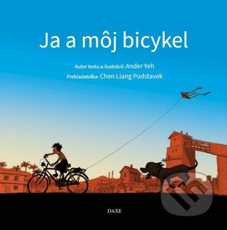 Kniha: Ja a môj bicykel (Ander Yeh). Daxe, 2020 Kniha: Ja a môj bicykel (Ander Yeh). Daxe, 2020