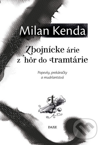Zbojnícke árie z hôr do tramtárie - Milan Kenda, Daxe, 2020