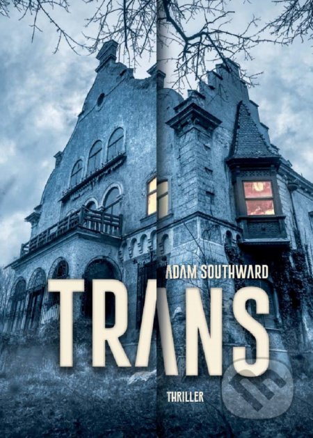 Kniha: Trans (Adam Southward). XYZ, 2020 Kniha: Trans (Adam Southward). XYZ, 2020