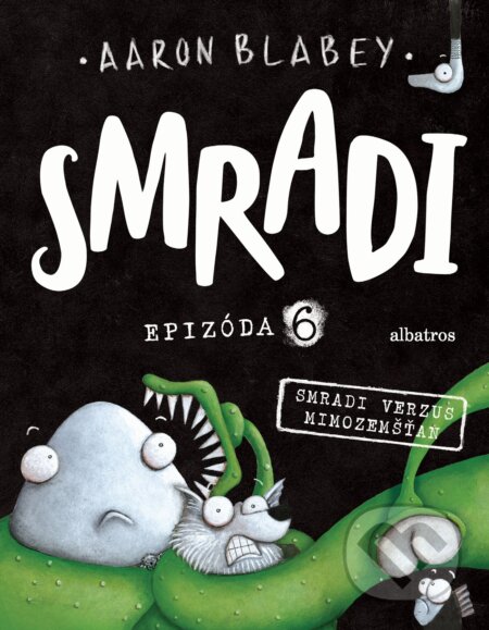 Kniha: Smradi: Epizóda 6 (Aaron Blabey). Albatros SK, 2020 Kniha: Smradi: Epizóda 6 (Aaron Blabey). Albatros SK, 2020