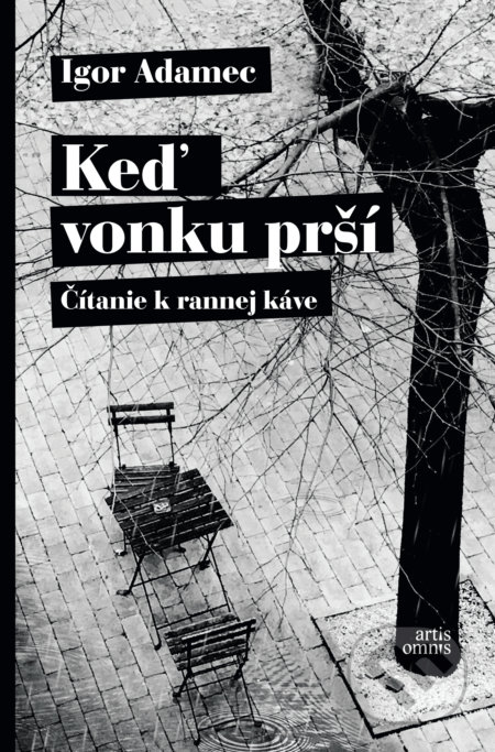 Kniha: Keď vonku prší (Igor Adamec). Artis Omnis, 2020 Kniha: Keď vonku prší (Igor Adamec). Artis Omnis, 2020