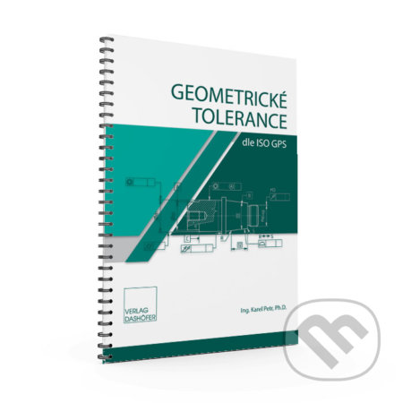 Kniha: Geometrické tolerance (Karel Petr). Verlag Dashöfer CZ, 2020 Kniha: Geometrické tolerance (Karel Petr). Verlag Dashöfer CZ, 2020