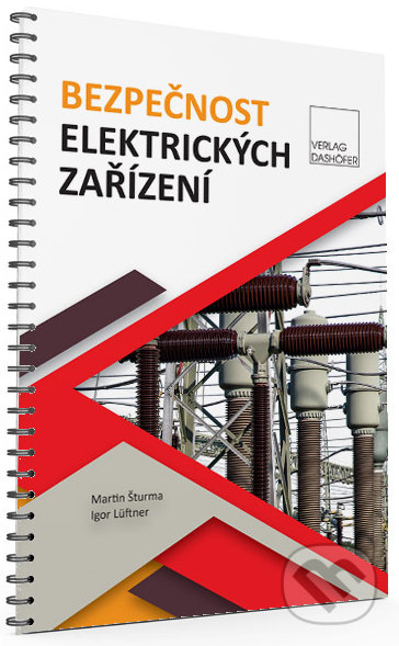 Kniha: Bezpečnost elektrických zařízení (Igor Lüftner a Martin Šturma). Verlag Dashöfer CZ, 2020 Kniha: Bezpečnost elektrických zařízení (Igor Lüftner a Martin Šturma). Verlag Dashöfer CZ, 2020