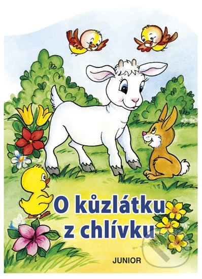 Kniha: O kůzlátku z chlívku (Junior). Junior, 2020 Kniha: O kůzlátku z chlívku (Junior). Junior, 2020