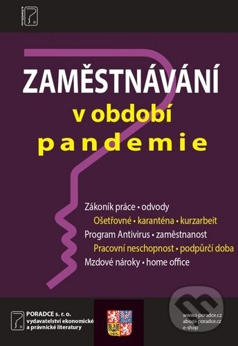 Kniha: Zaměstnávání v období pandemie (Ivan Macháček, Ladislav Jouza a Petr Taranda). Poradce s.r.o., 2020 Kniha: Zaměstnávání v období pandemie (Ivan Macháček, Ladislav Jouza a Petr Taranda). Poradce s.r.o., 2020