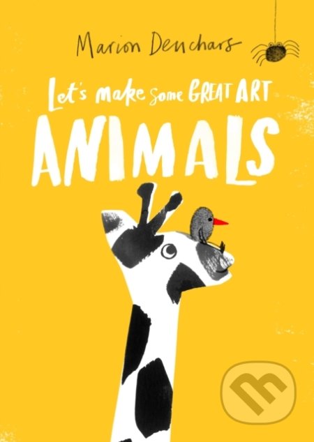 Kniha: Let's Make Some Great Art: Animals (Marion Deuchars). Laurence King Publishing, 2020 Kniha: Let's Make Some Great Art: Animals (Marion Deuchars). Laurence King Publishing, 2020