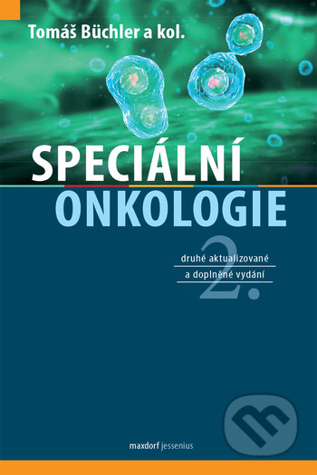Kniha: Speciální onkologie (Tomáš Büchler a kolektív). Maxdorf, 2020 Kniha: Speciální onkologie (Tomáš Büchler a kolektív). Maxdorf, 2020