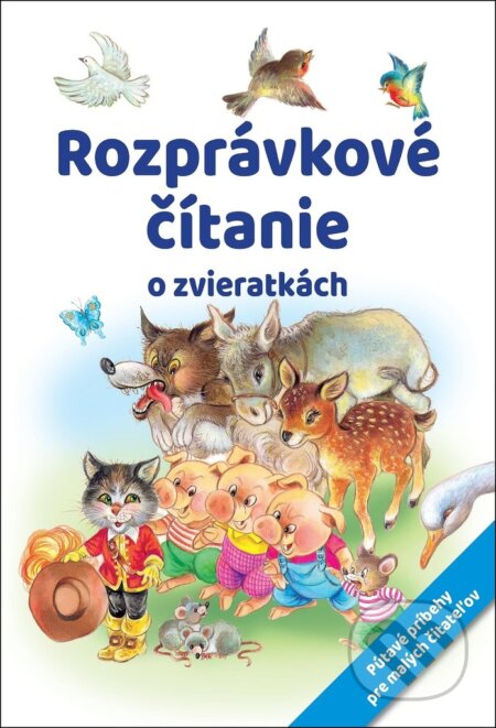 Kniha: Rozprávkové čítanie o zvieratkách (SUN). SUN, 2020 Kniha: Rozprávkové čítanie o zvieratkách (SUN). SUN, 2020