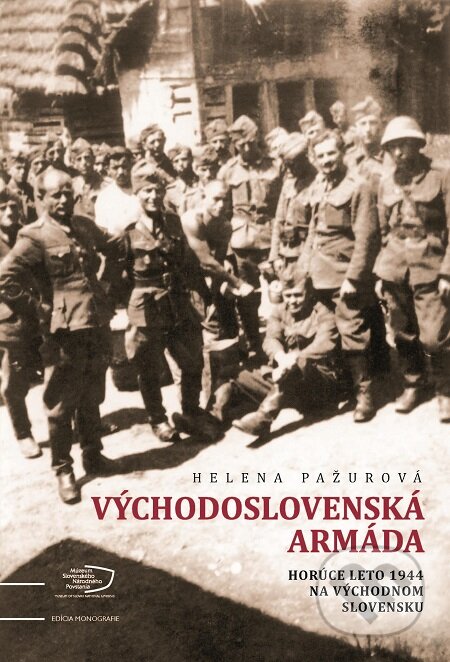 E-kniha: Východoslovenská armáda (Helena Pažurová). Múzeum SNP, 2012 E-kniha: Východoslovenská armáda (Helena Pažurová). Múzeum SNP, 2012