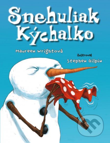 Kniha: Snehuliak Kýchalko (Maureen Wright). Tatran, 2020 Kniha: Snehuliak Kýchalko (Maureen Wright). Tatran, 2020