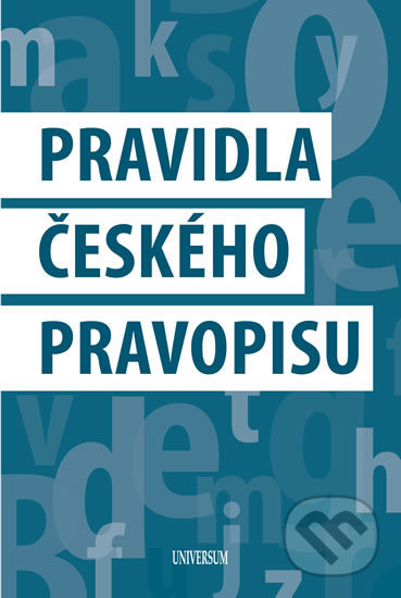 Kniha: Pravidla českého pravopisu (Universum). Universum, 2020 Kniha: Pravidla českého pravopisu (Universum). Universum, 2020