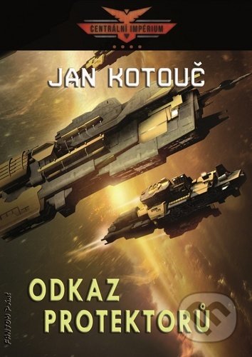 Kniha: Odkaz Protektorů (Jan Kotouč). FANTOM Print, 2020 Kniha: Odkaz Protektorů (Jan Kotouč). FANTOM Print, 2020