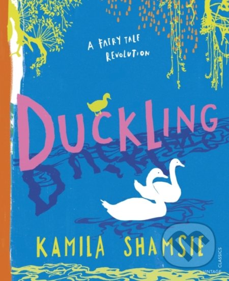 Kniha: Duckling (Kamila Shamsie). Vintage, 2020 Kniha: Duckling (Kamila Shamsie). Vintage, 2020