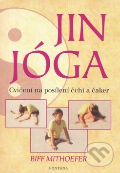 Kniha: Jin jóga (Biff Mithoefer). Fontána, 2009 Kniha: Jin jóga (Biff Mithoefer). Fontána, 2009