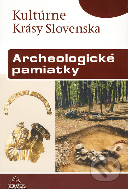 Kniha: Archeologické pamiatky (DAJAMA). DAJAMA, 2009 Kniha: Archeologické pamiatky (DAJAMA). DAJAMA, 2009