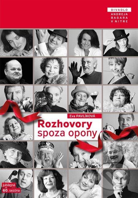 Kniha: Rozhovory spoza opony (Eva Pavlíková). Divadlo Andreja Bagara v Nitre, 2009 Kniha: Rozhovory spoza opony (Eva Pavlíková). Divadlo Andreja Bagara v Nitre, 2009