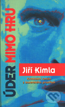 Kniha: Úder mimo hru (Jiří Kimla). Dialog Kniha: Úder mimo hru (Jiří Kimla). Dialog