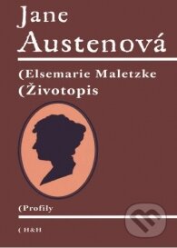 Kniha: Jane Austenová (Biografie) (Elsemarie Maletzke). H&H, 2009 Kniha: Jane Austenová (Biografie) (Elsemarie Maletzke). H&H, 2009