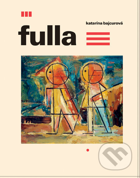 Kniha: Fulla (Katarína Bajcurová). Slovart, 2009 Kniha: Fulla (Katarína Bajcurová). Slovart, 2009