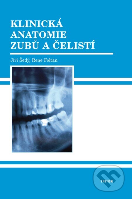 Kniha: Klinická anatomie zubů a čelistí (Jiří Šedý a René Foltán). Triton, 2009 Kniha: Klinická anatomie zubů a čelistí (Jiří Šedý a René Foltán). Triton, 2009