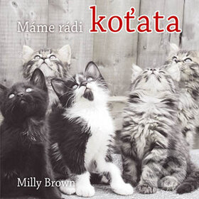 Máme rádi koťata - Milly Brown, Vyšehrad, 2009