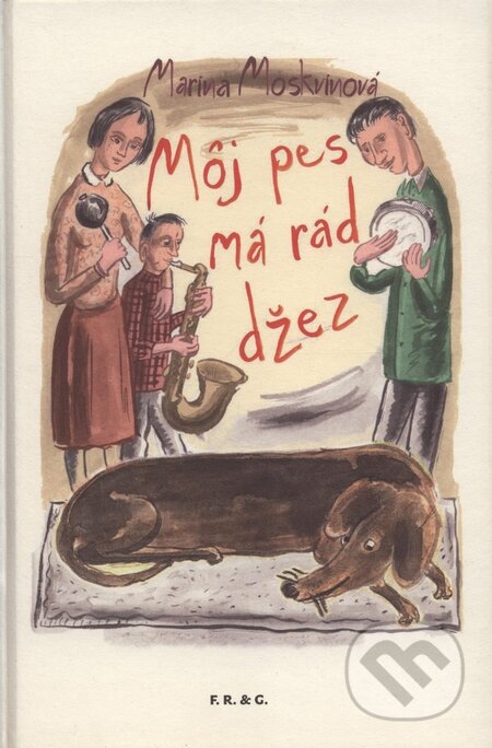 Kniha: Môj pes má rád džez (Marina Moskvinová). F. R. & G., 2008 Kniha: Môj pes má rád džez (Marina Moskvinová). F. R. & G., 2008