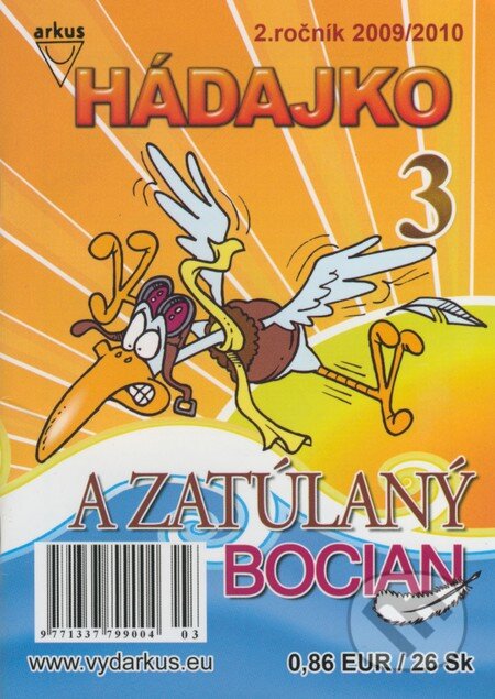 Kniha: Hádajko 3 - A zatúlaný bocian (Arkus). Arkus, 2009 Kniha: Hádajko 3 - A zatúlaný bocian (Arkus). Arkus, 2009
