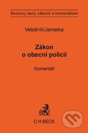 Kniha: Zákon o obecní policii - Komentář (C. H. Beck). C. H. Beck, 2009 Kniha: Zákon o obecní policii - Komentář (C. H. Beck). C. H. Beck, 2009
