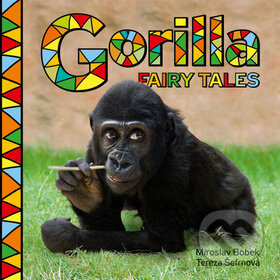 Kniha: Gorilla Fairy Tales (Miroslav Bobek a Tereza Šefrnová). Radioservis, 2009 Kniha: Gorilla Fairy Tales (Miroslav Bobek a Tereza Šefrnová). Radioservis, 2009