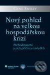 Kniha: Nový pohled na velkou hospodářskou krizi (Gene Smiley). Wolters Kluwer ČR, 2009 Kniha: Nový pohled na velkou hospodářskou krizi (Gene Smiley). Wolters Kluwer ČR, 2009