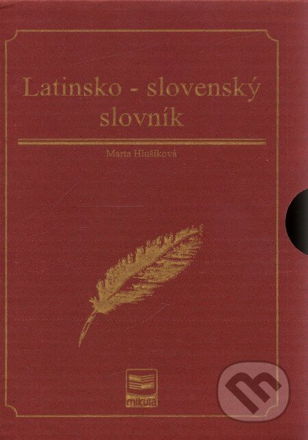 Kniha: Latinsko-slovenský slovník (Marta Hlušíková). Kniha-Spoločník, 2009 Kniha: Latinsko-slovenský slovník (Marta Hlušíková). Kniha-Spoločník, 2009