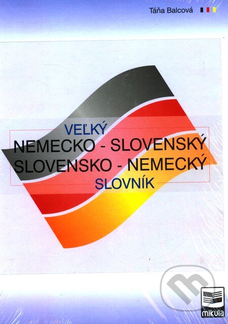 Kniha: Veľký nemecko-slovenský a slovensko-nemecký slovník (Táňa Balcová). Kniha-Spoločník, 2009 Kniha: Veľký nemecko-slovenský a slovensko-nemecký slovník (Táňa Balcová). Kniha-Spoločník, 2009
