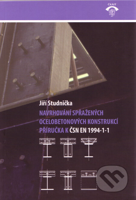 Kniha: Navrhování spřažených ocelobetonových konstrukcí (Jiří Studnička). Informační centrum ČKAIT, 2009 Kniha: Navrhování spřažených ocelobetonových konstrukcí (Jiří Studnička). Informační centrum ČKAIT, 2009