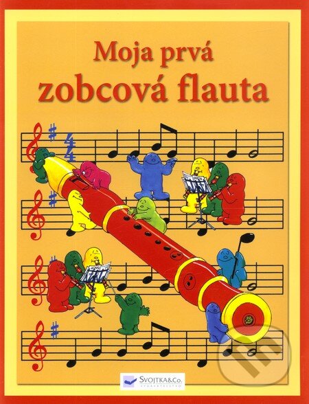 Kniha: Moja prvá zobcová flauta (Philip Hawthorn). Svojtka&Co., 2009 Kniha: Moja prvá zobcová flauta (Philip Hawthorn). Svojtka&Co., 2009
