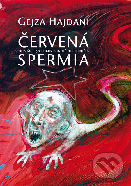 Kniha: Červená spermia (Gejza Hajdani). Gejza Hajdani, 2009 Kniha: Červená spermia (Gejza Hajdani). Gejza Hajdani, 2009