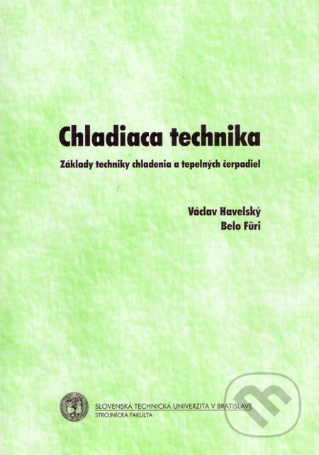 Kniha: Chladiaca technika (Belo Füri a Václav Havelský). Strojnícka fakulta Technickej univerzity, 2006 Kniha: Chladiaca technika (Belo Füri a Václav Havelský). Strojnícka fakulta Technickej univerzity, 2006