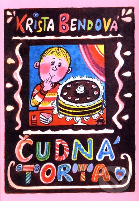 Kniha: Čudná torta (Krista Bendová). AT, 2009 Kniha: Čudná torta (Krista Bendová). AT, 2009