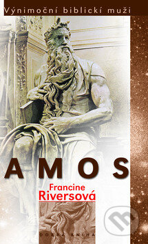 Kniha: Amos (Francine Rivers). Dobrá kniha, 2009 Kniha: Amos (Francine Rivers). Dobrá kniha, 2009
