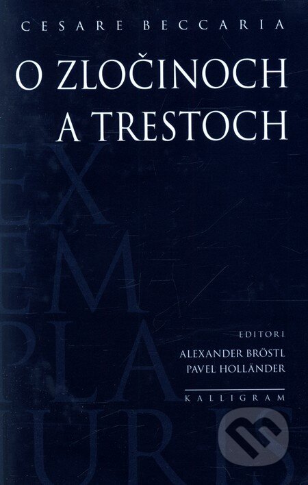 Kniha: O zločinoch a trestoch (Cesare Beccaria). Kalligram, 2009 Kniha: O zločinoch a trestoch (Cesare Beccaria). Kalligram, 2009