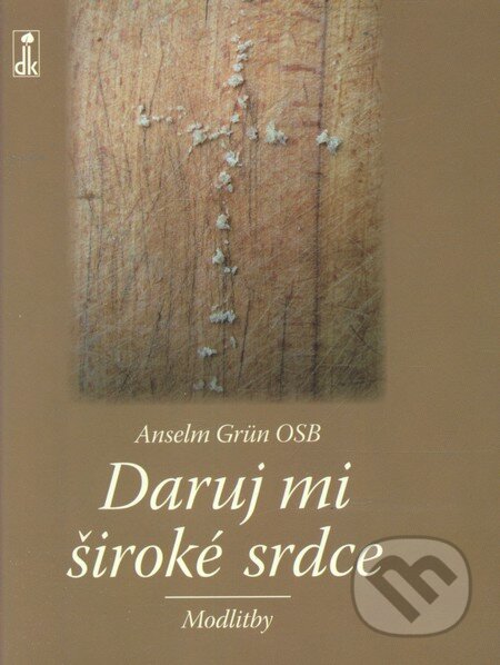 Kniha: Daruj mi široké srdce (Anselm Grün). Dobrá kniha, 2009 Kniha: Daruj mi široké srdce (Anselm Grün). Dobrá kniha, 2009