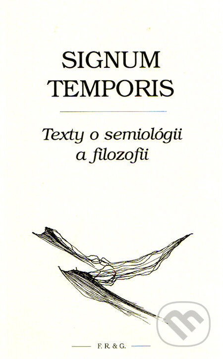Kniha: Signum Temporis (F. R. & G.). F. R. & G., 2009 Kniha: Signum Temporis (F. R. & G.). F. R. & G., 2009