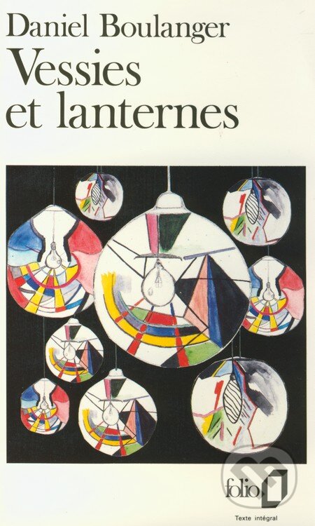 Vessies et lanternes - Daniel Boulanger, Folio, 1991
