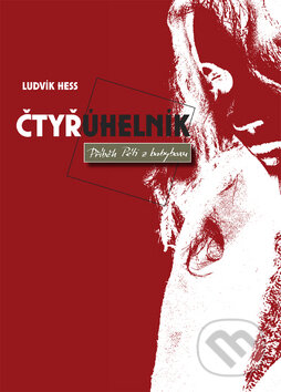 Kniha: Čtyřúhelník (Ludvík Hess). Petrklíč, 2009 Kniha: Čtyřúhelník (Ludvík Hess). Petrklíč, 2009