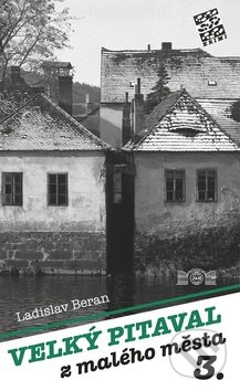 Kniha: Velký pitaval z malého města 3. (Ladislav Beran). J&M Písek, 2009 Kniha: Velký pitaval z malého města 3. (Ladislav Beran). J&M Písek, 2009