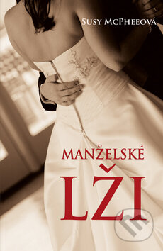 Kniha: Manželské lži (Susy McPheeová). Rybka Publishers, 2009 Kniha: Manželské lži (Susy McPheeová). Rybka Publishers, 2009