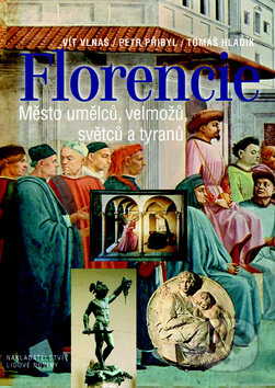 Kniha: Florencie (Vít Vlnas a kolektiv). Nakladatelství Lidové noviny, 2009 Kniha: Florencie (Vít Vlnas a kolektiv). Nakladatelství Lidové noviny, 2009