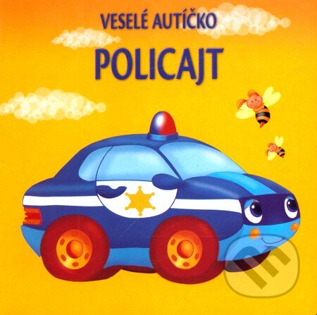 Kniha: Veselé autíčko - Policajt (Autorský kolektív). Slovart, 2010 Kniha: Veselé autíčko - Policajt (Autorský kolektív). Slovart, 2010