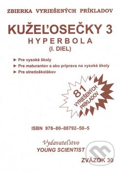 Kniha: Kužeľosečky 3 - Hyperbola (Marián Olejár). Young Scientist, 2009 Kniha: Kužeľosečky 3 - Hyperbola (Marián Olejár). Young Scientist, 2009